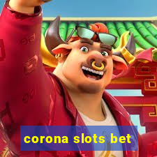 corona slots bet